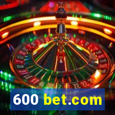 600 bet.com